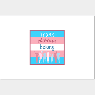 Trans Children Belong Posters and Art